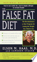Elson Haas, M.D., Cameron Stauth — The False Fat Diet
