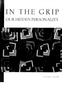 Naomi L. Quenk — In the Grip - Our Hidden Personality