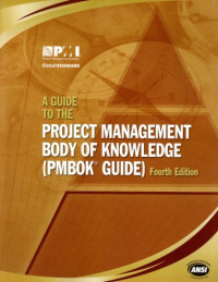 Project Management Institute — A Guide to the Project Management Body of Knowledge (PMBOK Guide)