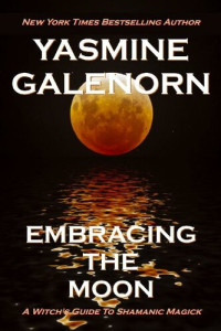 Yasmine Galenorn — Embracing the Moon