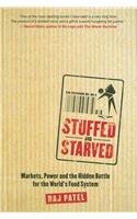 Raj Patel — Stuffed and Starved: The Hidden Battle for the World