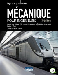 Ferdinand Pierre Beer; Elwood Russell Johnston; Éric David; Phillip J. Cornwell; Brian Patrick Self — Mécanique pour ingénieurs. Volume 2, Dynamique
