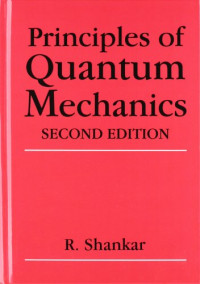 R. Shankar — Principles of Quantum Mechanics (incomplete)