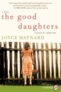 Joyce Maynard — The Good Daughters