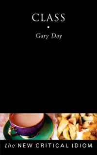 Gary Day — Class (The New Critical Idiom)