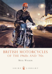 Mick Walker — British Motorcycles of the 1960s and ’70s