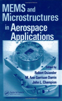 Robert Osiander, M. Ann Garrison Darrin, John L. Champion — MEMS and Microstructures in Aerospace Applications