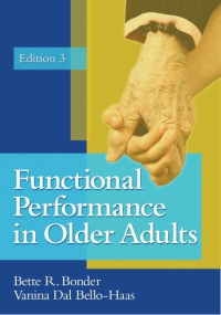 Bette R. Bonder, Vanina Dal Bello-Haas  — Functional Performance in Older Adults, Third Edition