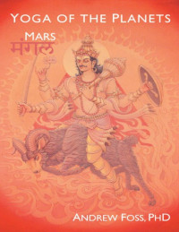 Andrew Foss — Yoga of the Planets_ Mars