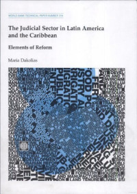 Maria Dakolias — The Judicial Sector in Latin America and the Caribbean: Elements of Reform (World Bank Technical Paper)