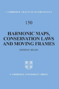 Frédéric Hélein — Harmonic Maps, Conservation Laws and Moving Frames