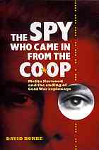 Burke, David; Norwood, Melita — The spy who came in from the Co-op : Melita Norwood and the ending of Cold War espionage