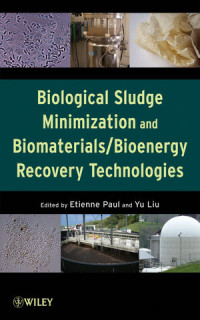 Etienne Paul, Yu Liu — Biological Sludge Minimization and Biomaterials/Bioenergy Recovery Technologies