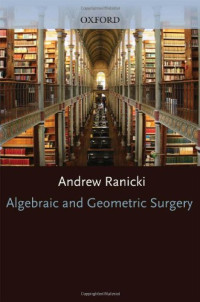 Andrew Ranicki — Algebraic and Geometric Surgery
