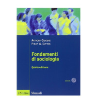 Anthony Giddens, Philip W. Sutton — Fondamenti di sociologia
