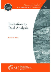 Cesar E. Silva (author) — Invitation to Real Analysis