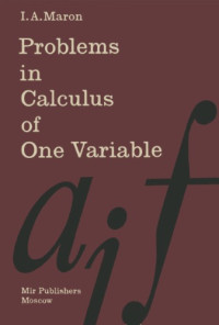 I. A Maron — Problems in Calculus of One Variable I
