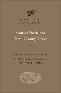 Anthony Kaldellis; Ioannis Polemis — Saints of Ninth- and Tenth-Century Greece