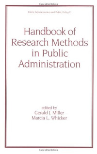 Gerald J. Miller — Handbook of Research Methods in Public Administration (Public Administration and Public Policy, 71)