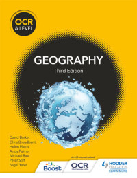 David Barker, Michael Raw, Helen Harris, Andy Palmer, Peter Stiff, Nigel Yates, Chris Broadbent — Geography, Third Edition (OCR A Level)