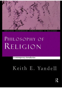 Keith E. Yandell — Philosophy of Religion - A Contemporary Introduction
