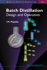I. M. Mujtaba — Batch distillation: design and operation