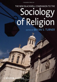 Bryan S. Turner — The New Blackwell Companion to the Sociology of Religion (Blackwell Companions to Sociology)