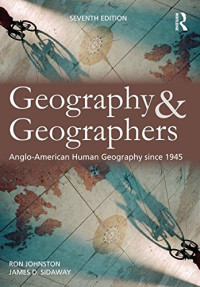 Ron Johnston, James Sidaway — Geography and Geographers: Anglo-American human geography since 1945
