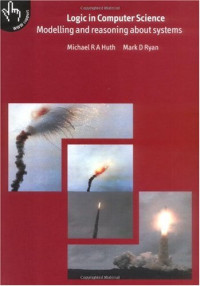 Michael Huth, Mark Ryan, M. Huth, M. Ryan — Logic in computer science: modelling and reasoning about systems