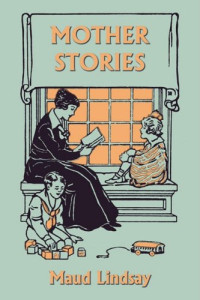 Maud Lindsay — Mother Stories