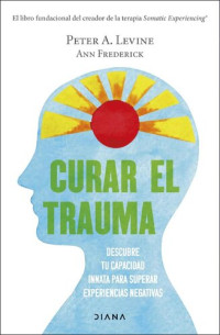 Peter A. Levine — Curar el trauma (Autoconocimiento) (Spanish Edition)