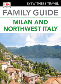 DK — DK Eyewitness Travel Family Guide- Milan & Northwest Italy