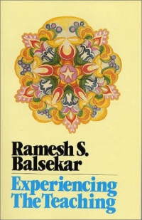 Ramesh S. Balsekar ; Sri Nisargadatta Maharaj — Experiencing the Teaching