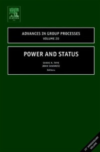 Shane R Thye, John Skvoretz — Power and Status, Volume 20 (Advances in Group Processes) (Advances in Group Processes)