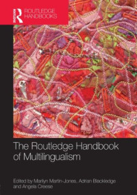 Marilyn Martin-Jones, Adrian Blackledge, Angela Creese (eds.) — The Routledge Handbook of Multilingualism