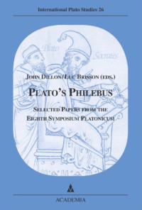 John Dillon, Luc Brisson (eds.) — Plato’s Philebus. Selected Papers from the Eighth Symposium Platonicum