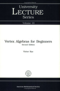 Victor G. Kac — Vertex algebras for beginners / Victor Kac