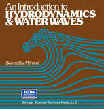 Bernard Le Méhauté (auth.) — An Introduction to Hydrodynamics and Water Waves