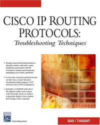 Vijay Anand, Koel Chakrabarty — Cisco IP Routing Protocols: Trouble Shooting Techniques