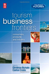 Dimitrios Buhalis, Carlos Costa — Tourism Business Frontiers: consumers, products and industry (Tourism Futures)