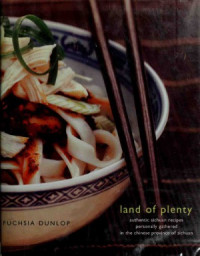 Dunlop Fuchsia — Land of Plenty A Treasury of Authentic Sichuan Cooking