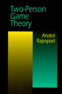Anatol Rapoport — Two-person game theory: The essential ideas