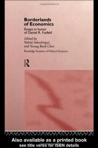 N. Aslanbeigui, Young Back Choi — Borderlands of Economics: Essays in Honour of Daniel R.Fusfeld (Routledge Frontiers of Political Economy, 11)