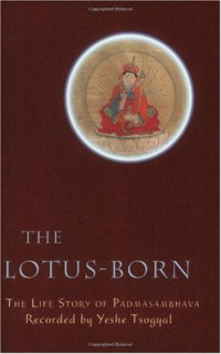 Yeshe Tsogyal, Dilgo Khyentse — The Lotus-Born - The Life Story of Padmasambhava