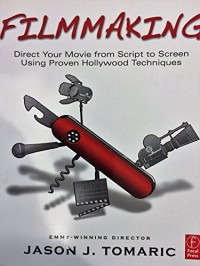 Tomaric, Jason — Filmmaking. Focal Press. 2011.