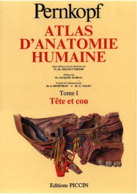 Eduard Pernkopf — Atlas d'anatomie Humaine, Tome I