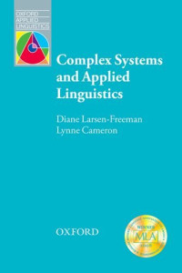 Diane Larsen-Freeman & Lynne Cameron — Complex systems and applied linguistics