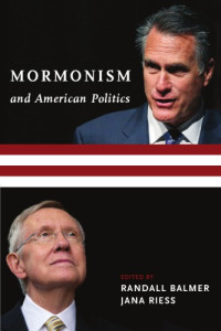 Randall Balmer; Jana Riess — Mormonism and American Politics