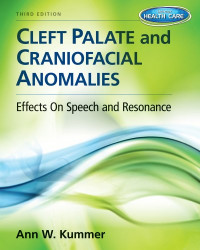 Ann W. Kummer — Cleft Palate & Craniofacial Anomalies: Effects on Speech and Resonance