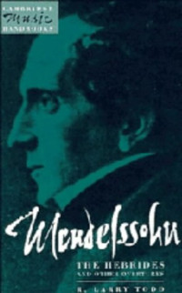 R. Larry Todd — Mendelssohn, the Hebrides and Other Overtures
